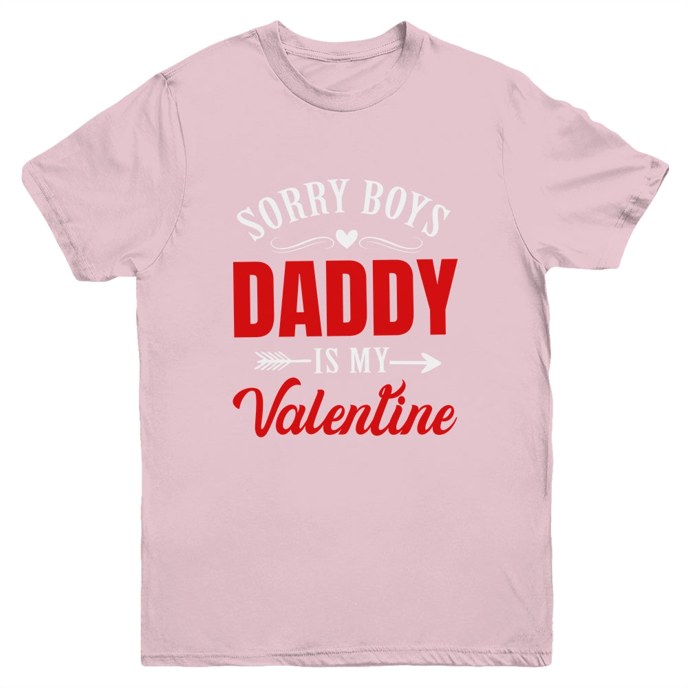 Sorry Boys Daddy Is My Valentine Girl Love Funny Youth Shirt | teecentury
