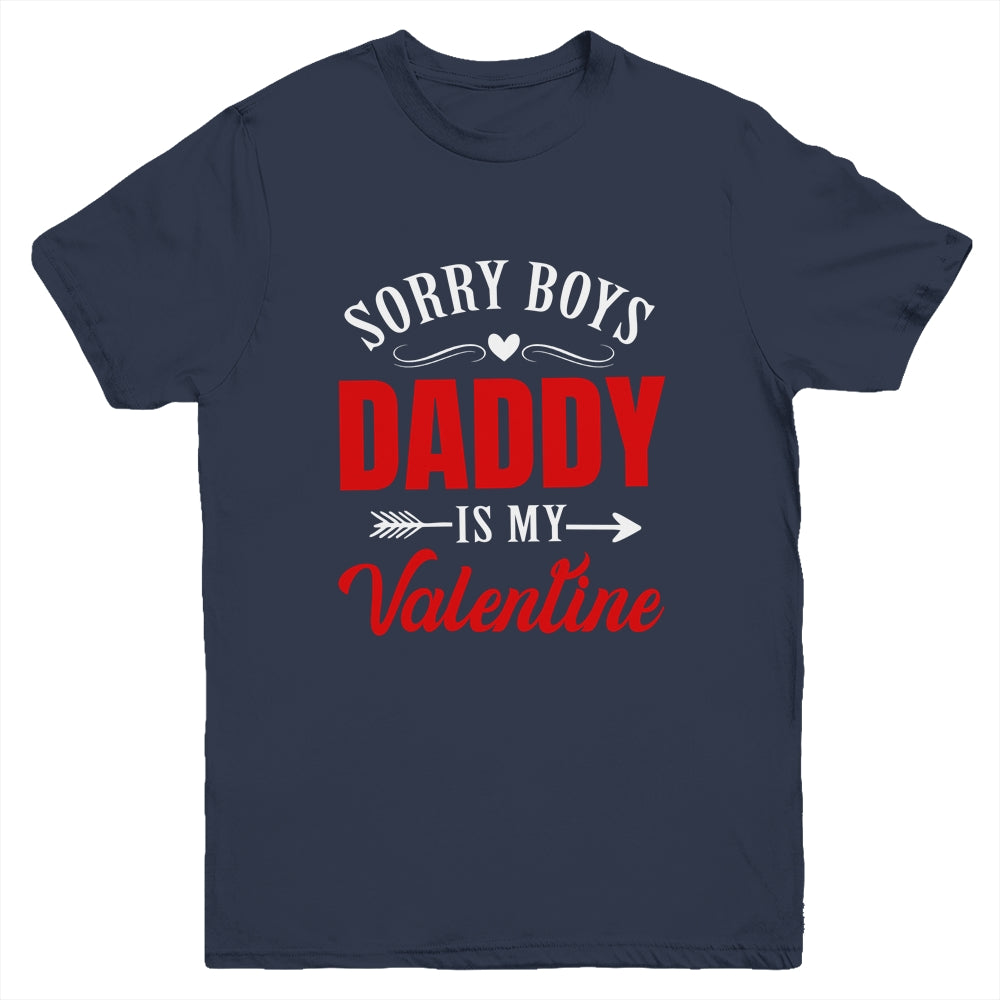 Sorry Boys Daddy Is My Valentine Girl Love Funny Youth Shirt | teecentury