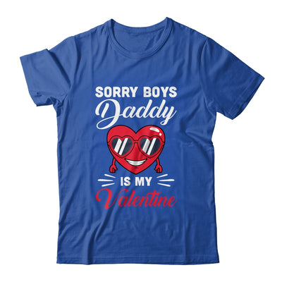 Sorry Boys Daddy Is My Valentine Heart T-Shirt & Hoodie | Teecentury.com