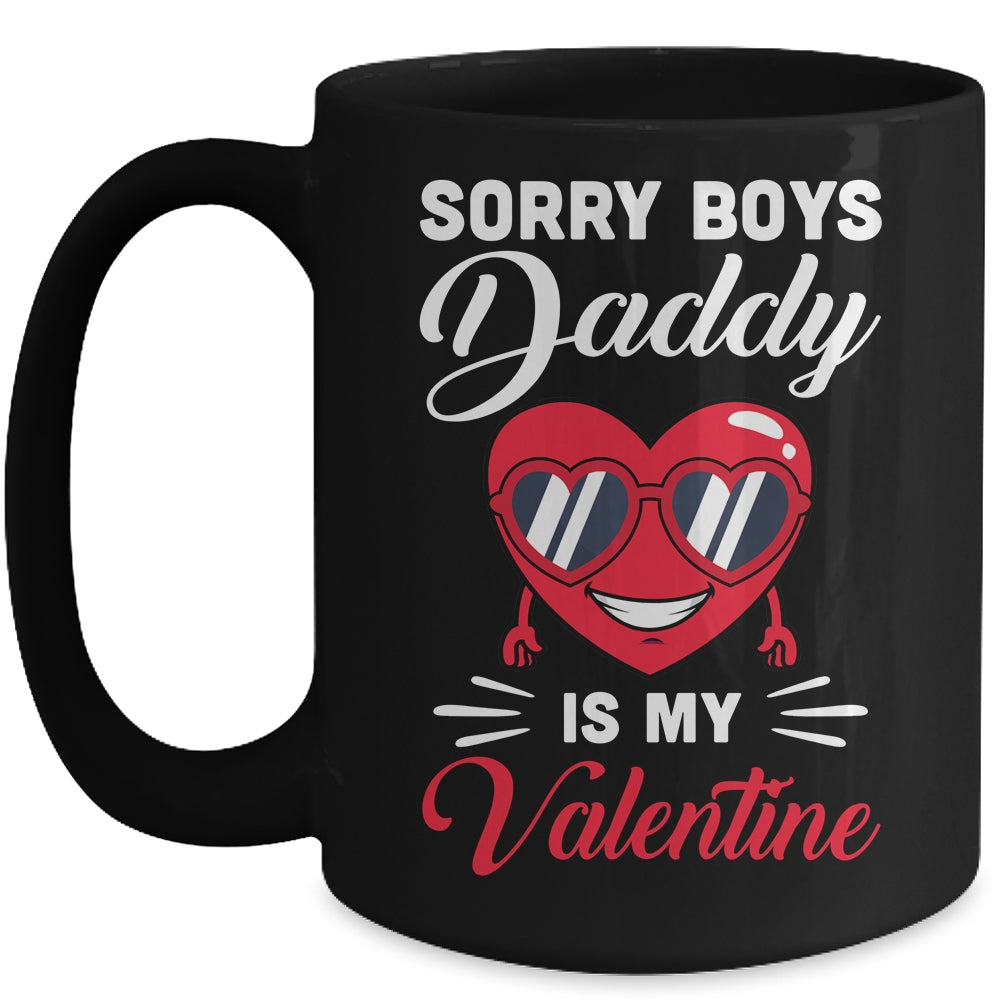 Sorry Boys Daddy Is My Valentine Heart Mug Coffee Mug | Teecentury.com