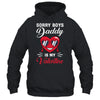Sorry Boys Daddy Is My Valentine Heart T-Shirt & Hoodie | Teecentury.com