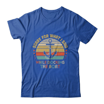 Sorry For What I Said While Docking The Boat Funn T-Shirt & Hoodie | Teecentury.com