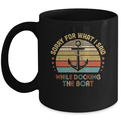 Sorry For What I Said While Docking The Boat Funn Mug Coffee Mug | Teecentury.com