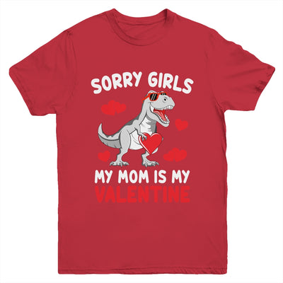 Sorry Girls My Mom Is My Valentines Day Funny Dinosaur Boy Youth Shirt | teecentury