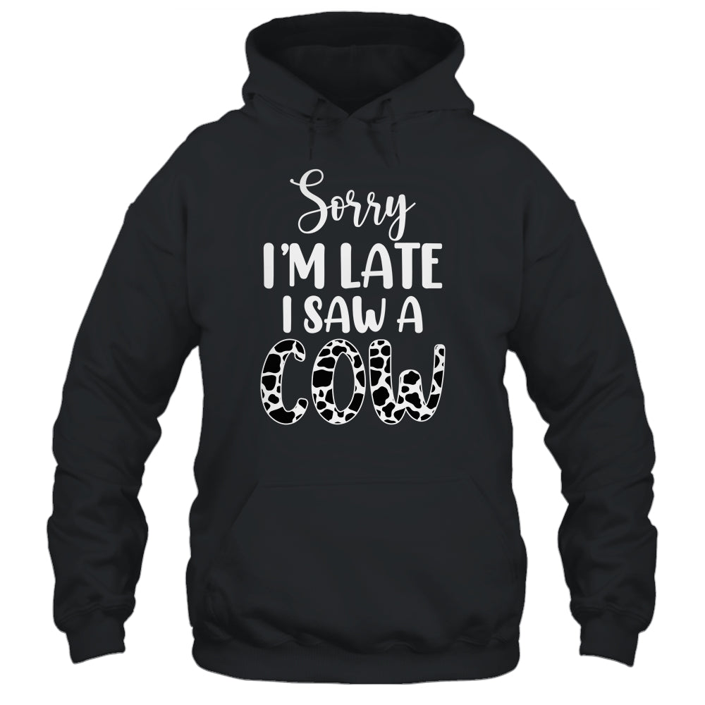 Sorry I Am Late I Saw A Cow Funny Cow Lover Farmer Shirt & Tank Top | teecentury