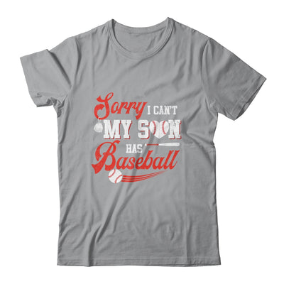 Sorry I Can't My Son Has Baseball Mom Dad Father Mothers Day T-Shirt & Hoodie | Teecentury.com