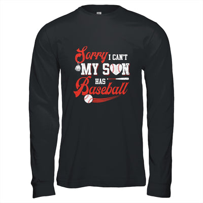 Sorry I Can't My Son Has Baseball Mom Dad Father Mothers Day T-Shirt & Hoodie | Teecentury.com