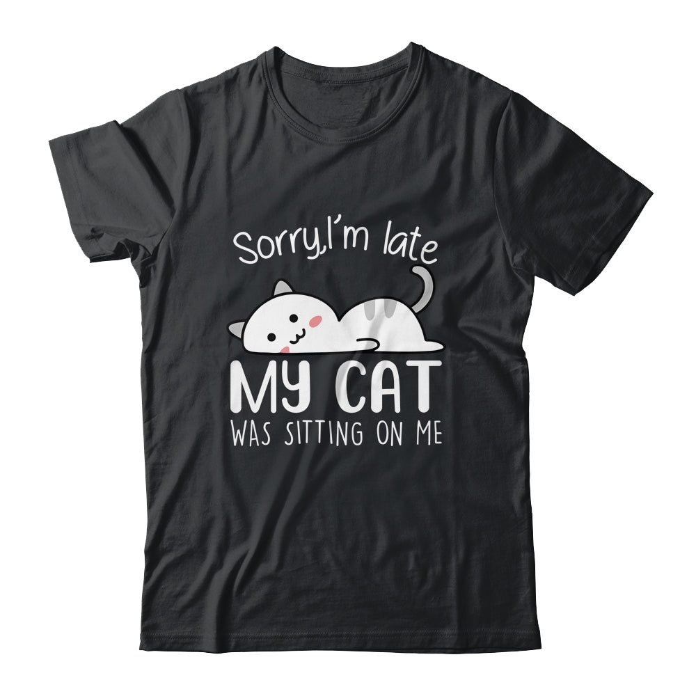 Sorry I'm Late My Cat Sleeping On Me Funny Cat Lovers Gift T-Shirt & Tank Top | Teecentury.com