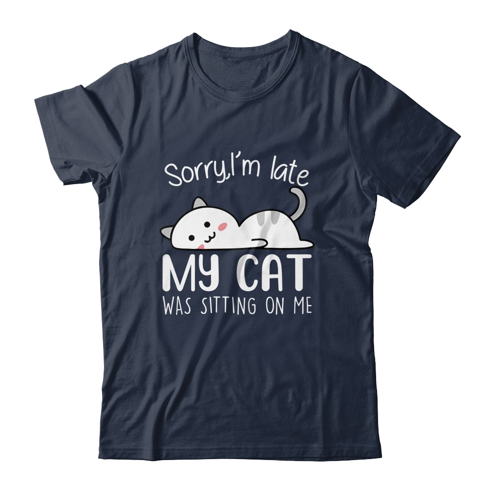 Sorry I'm Late My Cat Sleeping On Me Funny Cat Lovers Gift T-Shirt & Tank Top | Teecentury.com