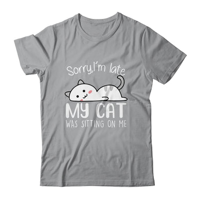 Sorry I'm Late My Cat Sleeping On Me Funny Cat Lovers Gift T-Shirt & Tank Top | Teecentury.com