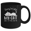 Sorry I'm Late My Cat Sleeping On Me Funny Cat Lovers Gift Mug Coffee Mug | Teecentury.com