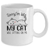 Sorry I'm Late My Cat Was Sitting On Me Funny Cat Mug Coffee Mug | Teecentury.com