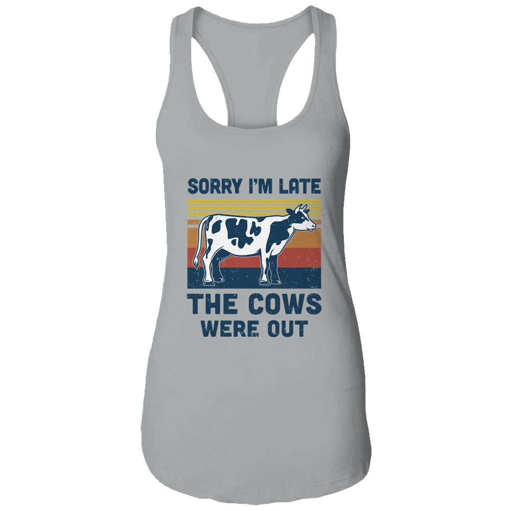 Sorry I'm Late The Cows Were Out Funny Cows Farmer Lovers T-Shirt & Tank Top | Teecentury.com