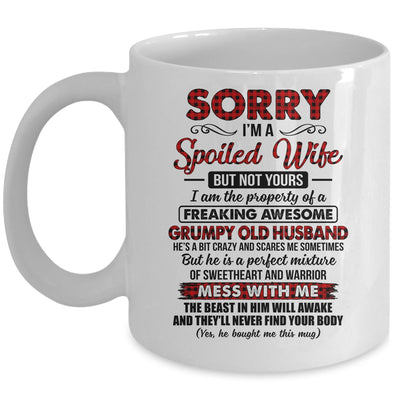 Sorry Im A Spoiled Wife But Not Yours I Am The Property Mug | teecentury