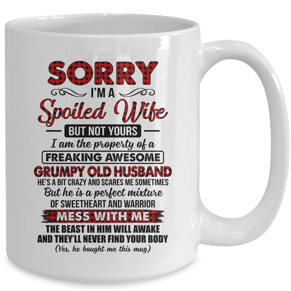 Sorry Im A Spoiled Wife But Not Yours I Am The Property Mug | teecentury