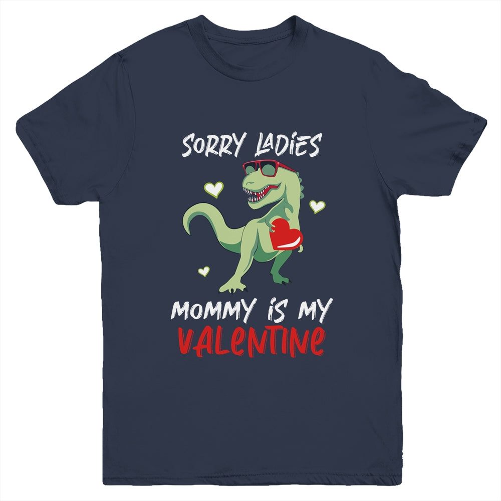 Sorry Ladies Mommy Is My Valentine Day T-Rex Dinosaur Boys Youth Youth Shirt | Teecentury.com