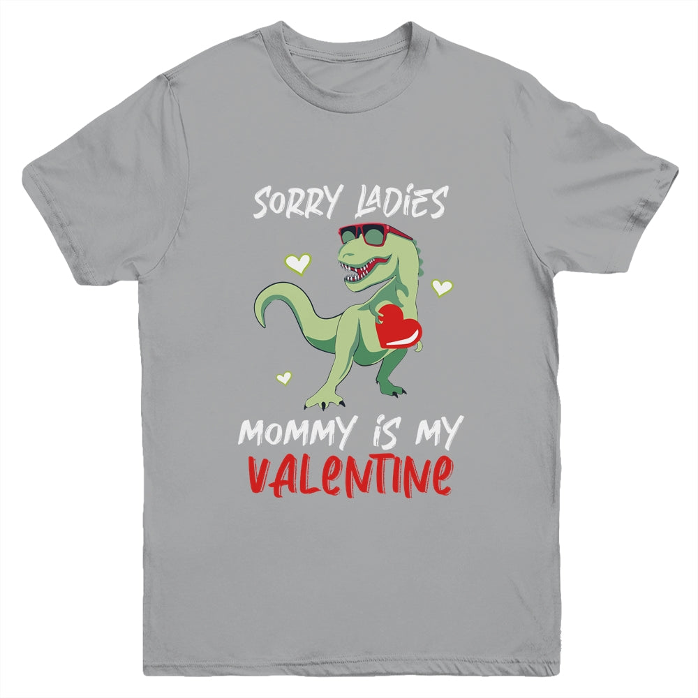 Sorry Ladies Mommy Is My Valentine Day T-Rex Dinosaur Boys Youth Youth Shirt | Teecentury.com