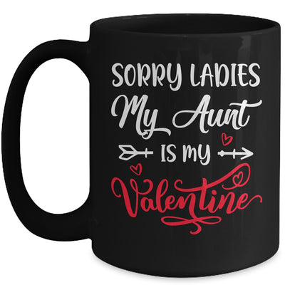 Sorry Ladies My Aunt Is My Valentine Day Nephew Niece Mug Coffee Mug | Teecentury.com