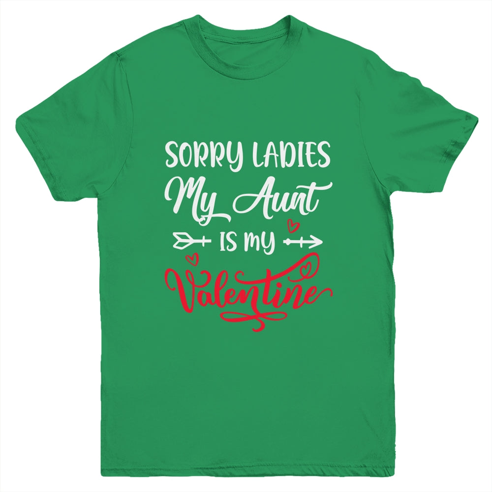 Sorry Ladies My Aunt Is My Valentine Day Nephew Niece Youth Youth Shirt | Teecentury.com