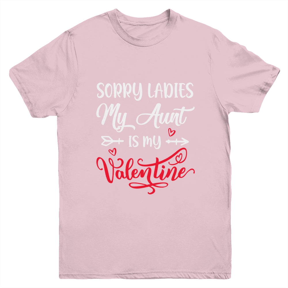 Sorry Ladies My Aunt Is My Valentine Day Nephew Niece Youth Youth Shirt | Teecentury.com