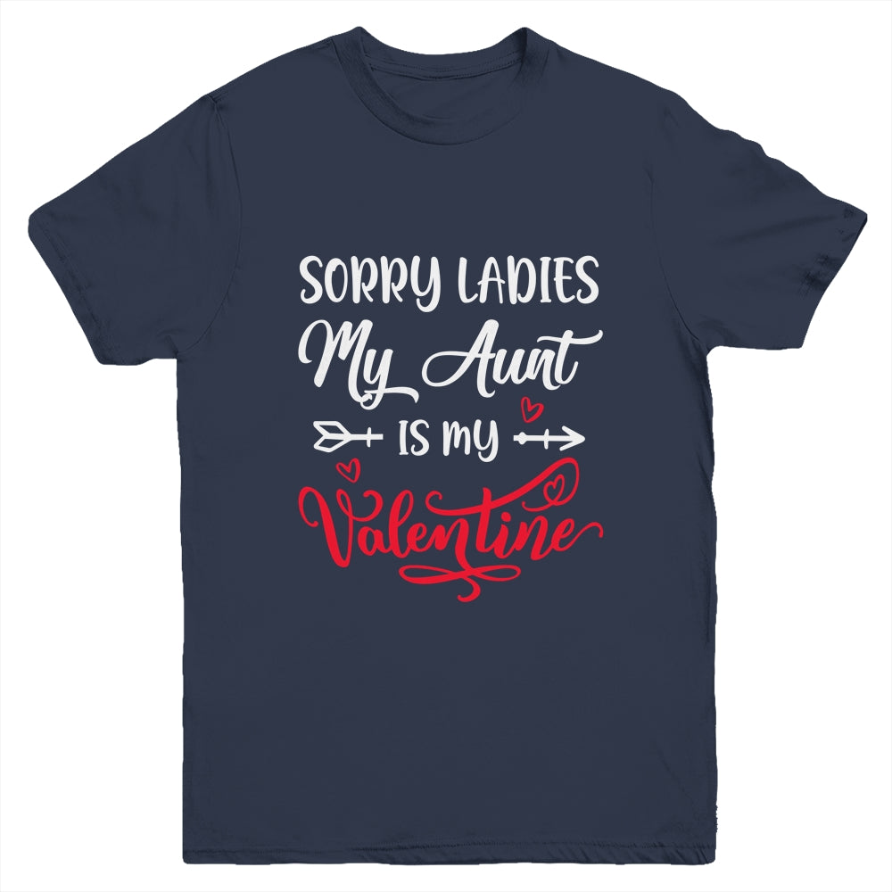 Sorry Ladies My Aunt Is My Valentine Day Nephew Niece Youth Youth Shirt | Teecentury.com