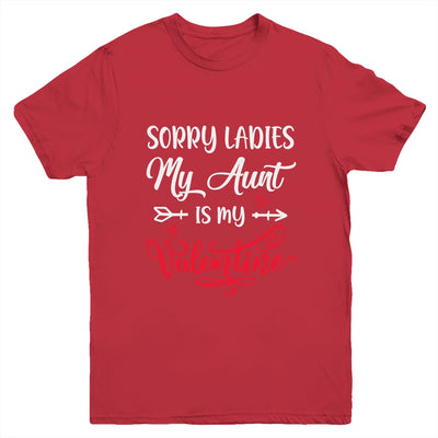 Sorry Ladies My Aunt Is My Valentine Day Nephew Niece Youth Youth Shirt | Teecentury.com