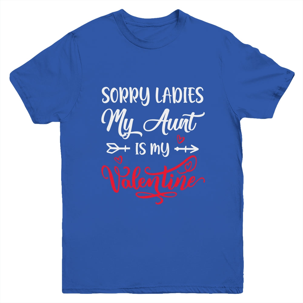 Sorry Ladies My Aunt Is My Valentine Day Nephew Niece Youth Youth Shirt | Teecentury.com