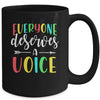 Speech Language Pathologist Everyone Deserves A Voice Mug Coffee Mug | Teecentury.com