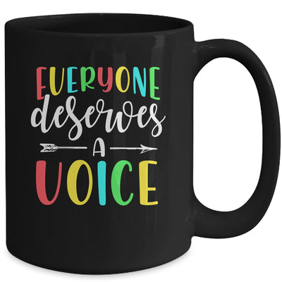 Speech Language Pathologist Everyone Deserves A Voice Mug Coffee Mug | Teecentury.com