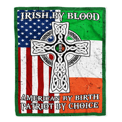 St Patrick's Day Irish By blood American By Birth Patriot By Choice Cross Flag Fleece Blanket Blanket | Teecentury.com