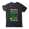 St Patrick's Day Irish Girls Are Made Of Whiskey On Ice T-Shirt & Hoodie | Teecentury.com