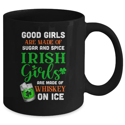 St Patrick's Day Irish Girls Are Made Of Whiskey On Ice Mug Coffee Mug | Teecentury.com