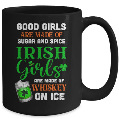 St Patrick's Day Irish Girls Are Made Of Whiskey On Ice Mug Coffee Mug | Teecentury.com