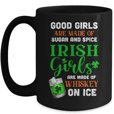 St Patrick's Day Irish Girls Are Made Of Whiskey On Ice Mug Coffee Mug | Teecentury.com