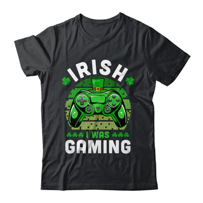 St Patricks Day Boys Gamer Shamrock Irish I Was Gaming Shirt & Hoodie | teecentury