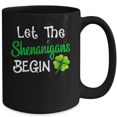 St Patricks Day Let The Shenanigans Begin Womens Mug Coffee Mug | Teecentury.com