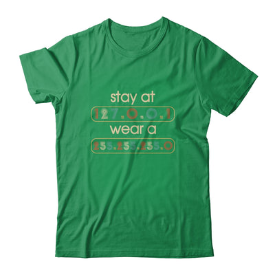 Stay At 127 0 0 1 Wear 255 255 255 0 It Codesweatshirt T-Shirt & Sweatshirt | Teecentury.com