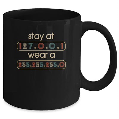 Stay At 127 0 0 1 Wear 255 255 255 0 It Codesweatshirt Mug Coffee Mug | Teecentury.com