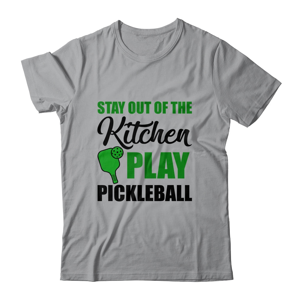 Stay Out Of The Kitchen Play Pickleball Funny For Women Shirt & Tank Top | teecentury
