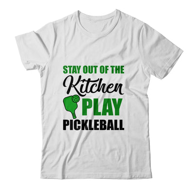 Stay Out Of The Kitchen Play Pickleball Funny For Women Shirt & Tank Top | teecentury