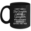 Stepfather Daughter Born Before Met Her Stepdaughter Mug Coffee Mug | Teecentury.com