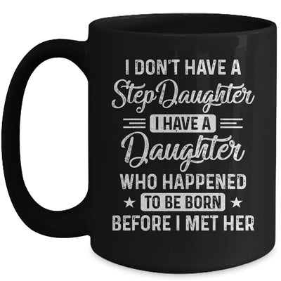 Stepfather Daughter Born Before Met Her Stepdaughter Mug Coffee Mug | Teecentury.com