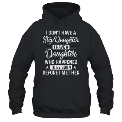 Stepfather Daughter Born Before Met Her Stepdaughter T-Shirt & Hoodie | Teecentury.com