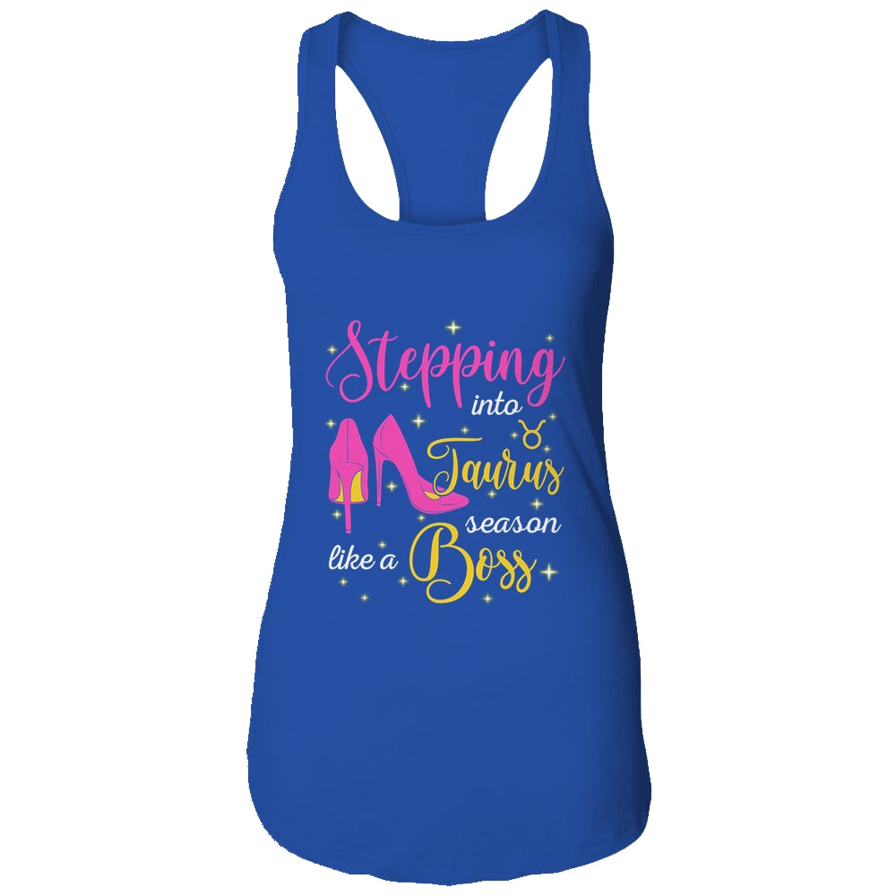 Stepping Into Taurus Season Like A Boss April May T-Shirt & Tank Top | Teecentury.com