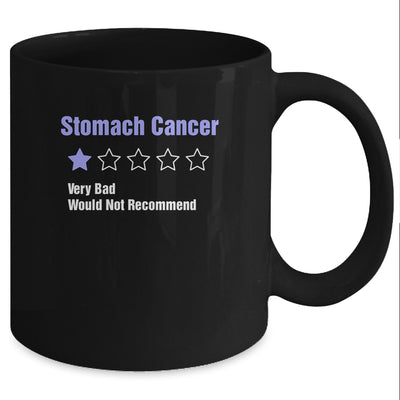 Stomach Cancer Awareness Very Bad Would Not Recommend Mug Coffee Mug | Teecentury.com