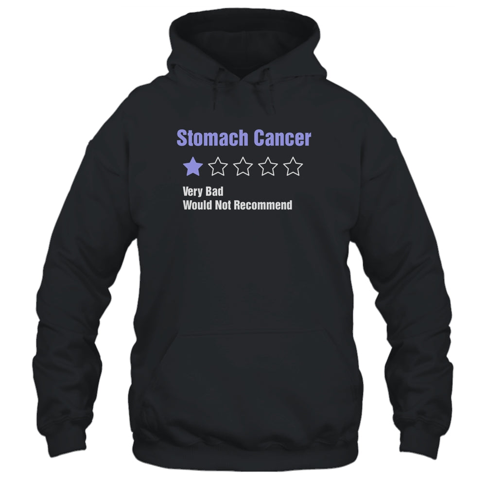 Stomach Cancer Awareness Very Bad Would Not Recommend T-Shirt & Hoodie | Teecentury.com