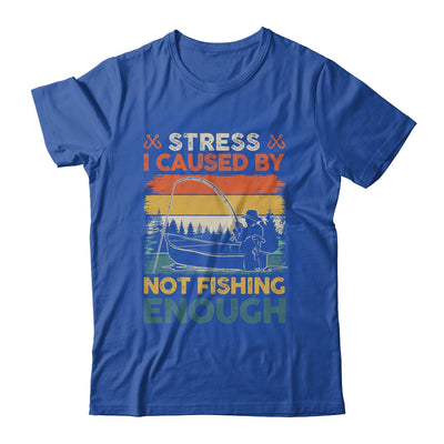 Stress Is Caused By Not Fishing Enough Funny Fishing For Men Shirt & Hoodie | teecentury