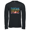 Strong Teacher Great Inspirational Teacher Gift T-Shirt & Hoodie | Teecentury.com