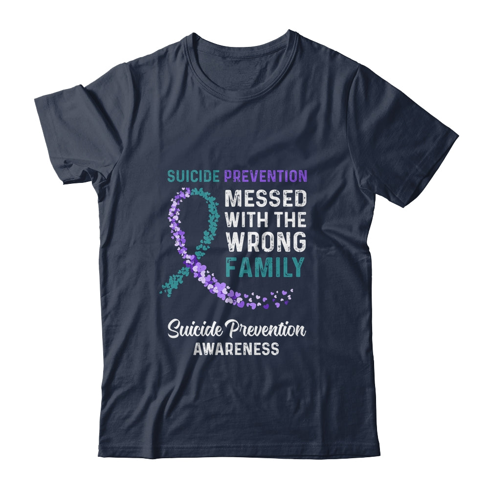 Suicide Prevention Awareness Messed With The Wrong Family Support T-Shirt & Hoodie | Teecentury.com