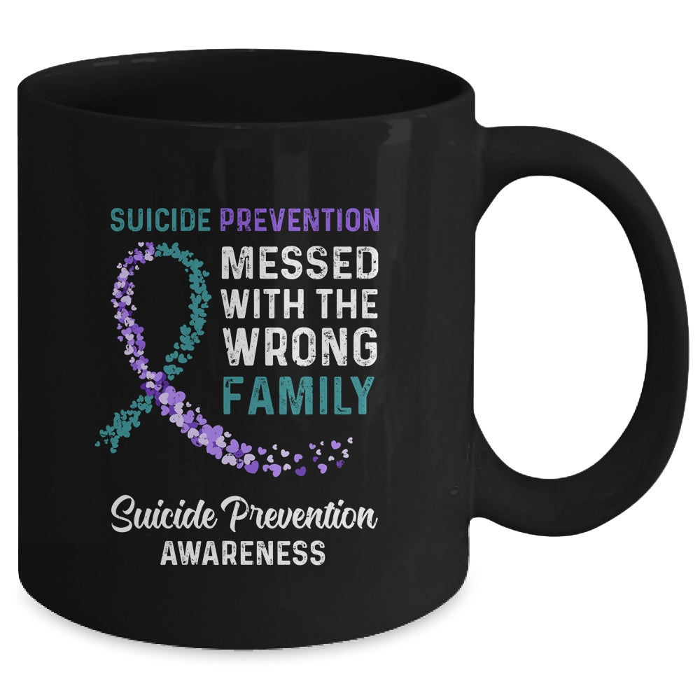 Suicide Prevention Awareness Messed With The Wrong Family Support Mug Coffee Mug | Teecentury.com